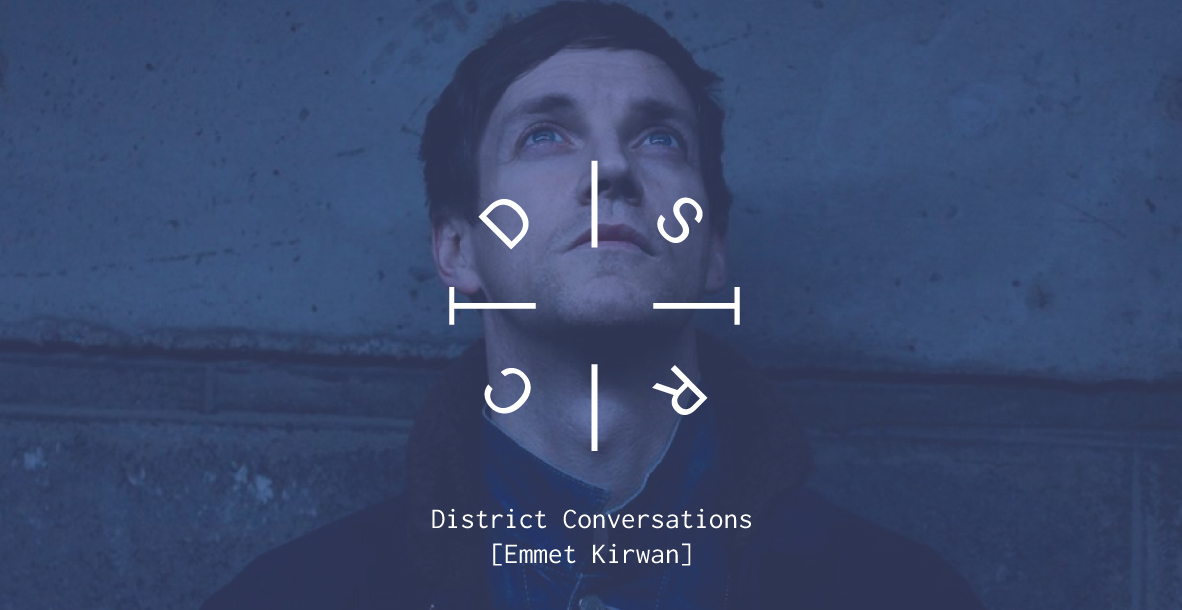 emmet kirwan district magazine dublin conversations podcast