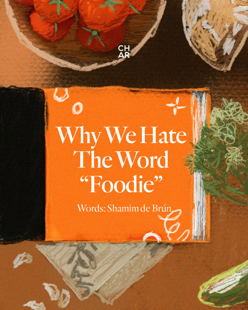 why-i-hate-the-word-foodie-district-magazine